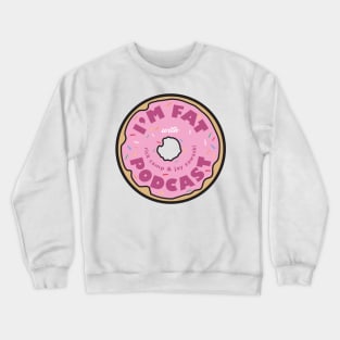 I'm Fat Podcast Donut Logo Crewneck Sweatshirt